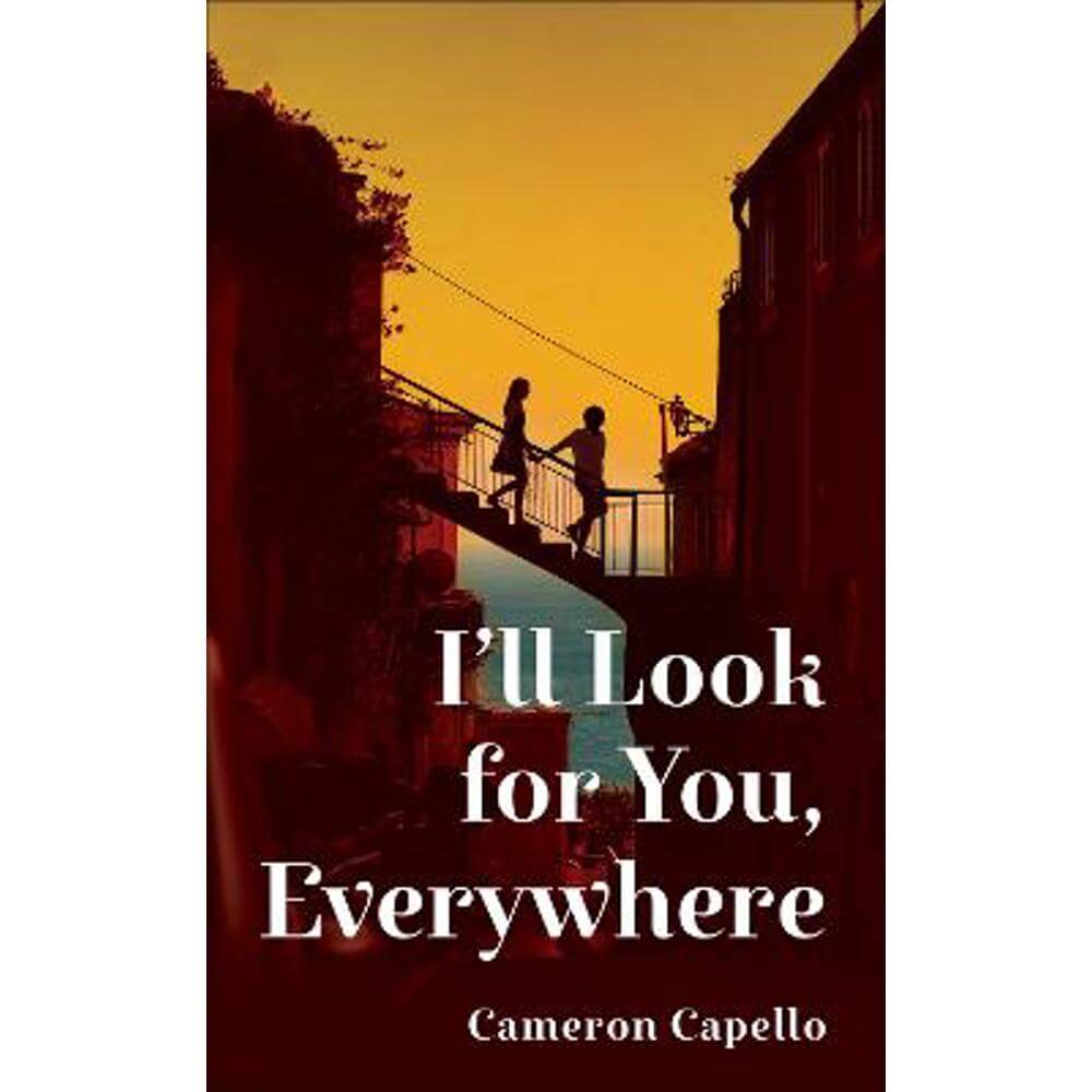 I'll Look for You, Everywhere: the highly anticipated and mesmerizing debut romance novel of summer 2024 (Hardback) - Cameron Capello